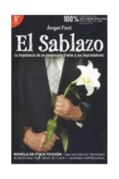 El sablazo. La impotencia de un empresario frente a sus depredadores